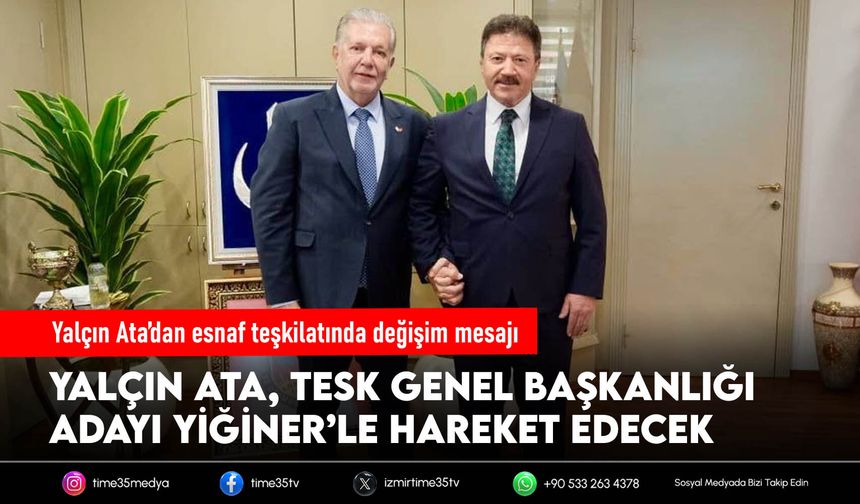 Yalçın Ata’dan esnaf teşkilatında değişim mesajı