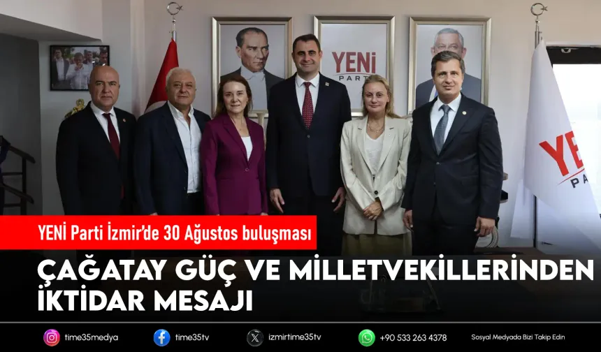 YENİ Parti İzmir’den 30 Ağustos’ta iktidar mesajı