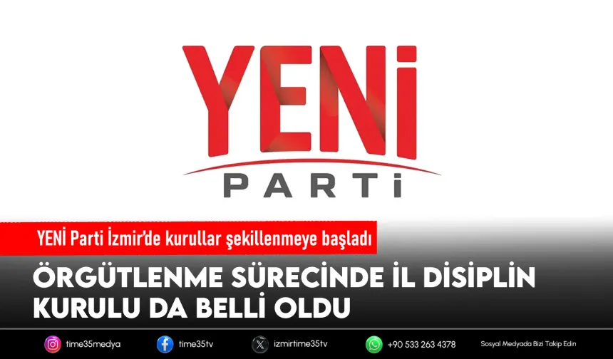 YENİ Parti İzmir’de kritik kurul belli oldu