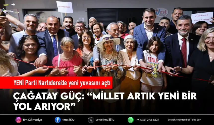 YENİ Parti Narlıdere’de ilçe binasını açtı: “İktidara yürüyoruz”