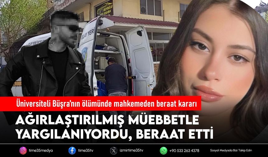 Üniversiteli Büşra’nın ölümünde mahkemeden beraat kararı