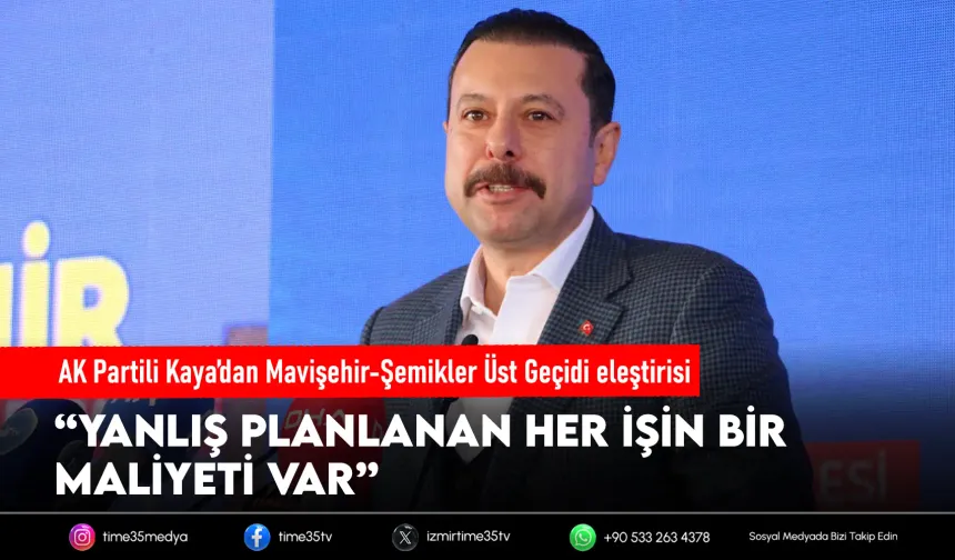AK Parti’li Kaya’dan Mavişehir-Şemikler Üst Geçidi tepkisi