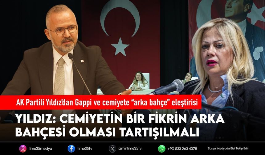 AK Partili Yıldız’dan Gappi ve cemiyete “arka bahçe” eleştirisi
