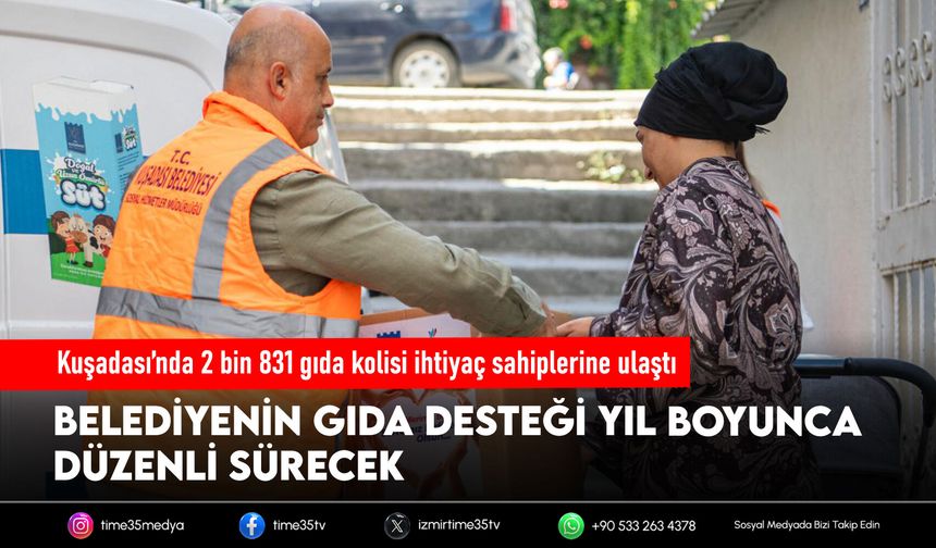 Kuşadası’nda 2 bin 831 gıda kolisi ihtiyaç sahiplerine ulaştı
