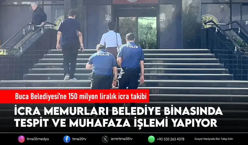 Buca Belediyesi'ne 150 milyon TL'lik borç için haciz
