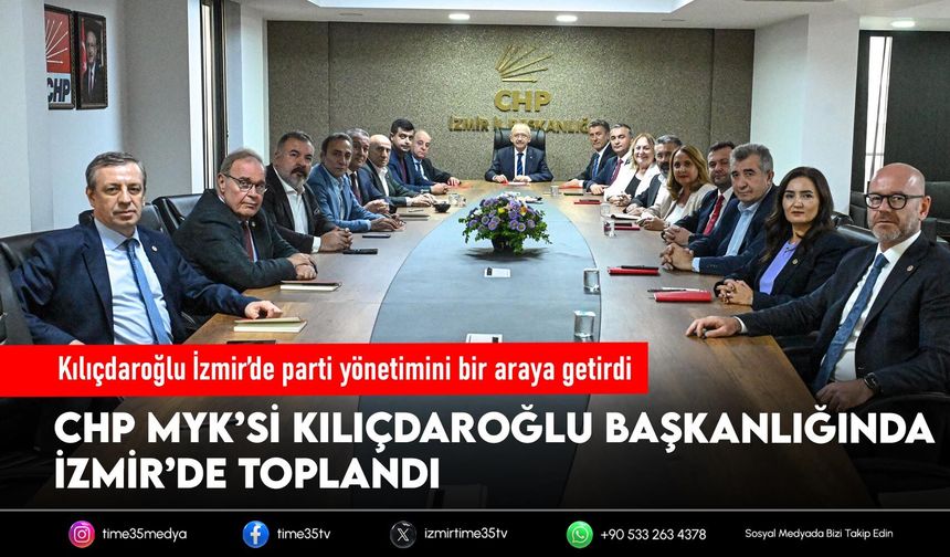 Kılıçdaroğlu İzmir’de parti yönetimini bir araya getirdi