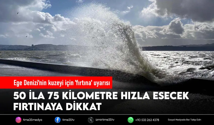 Ege Denizi'nin kuzeyi için 'fırtına' uyarısı