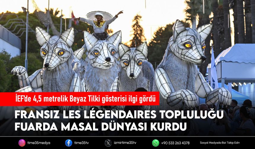 İEF’de 4,5 metrelik Beyaz Tilki gösterisi ilgi gördü