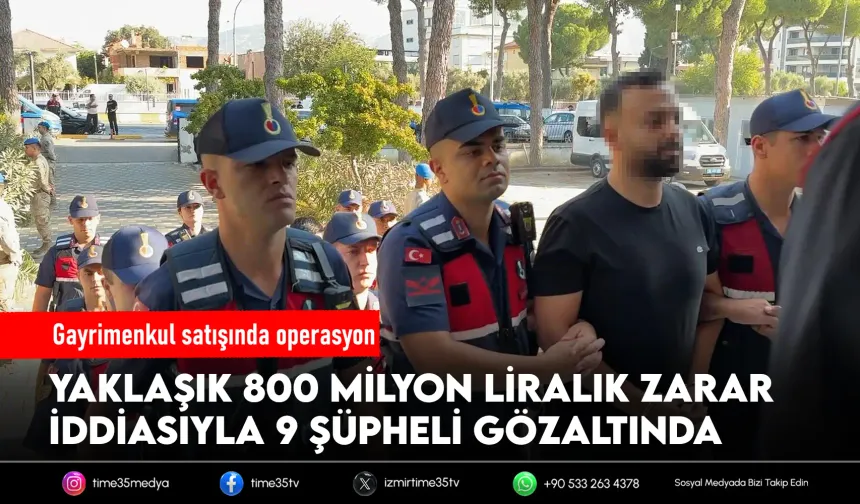 Konut ve arsa satışında mağduriyet iddiası: 9 gözaltı