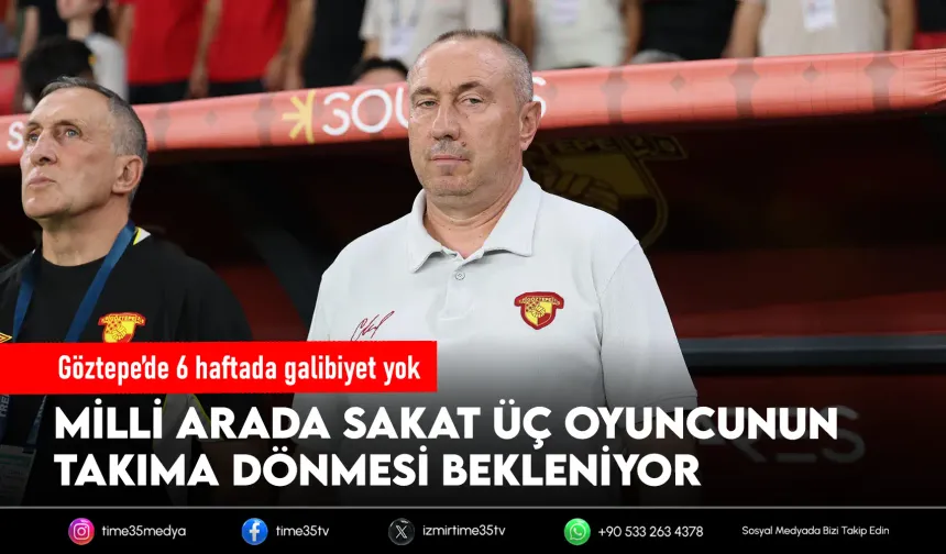 Göztepe’de milli ara sonrası kadro güçleniyor