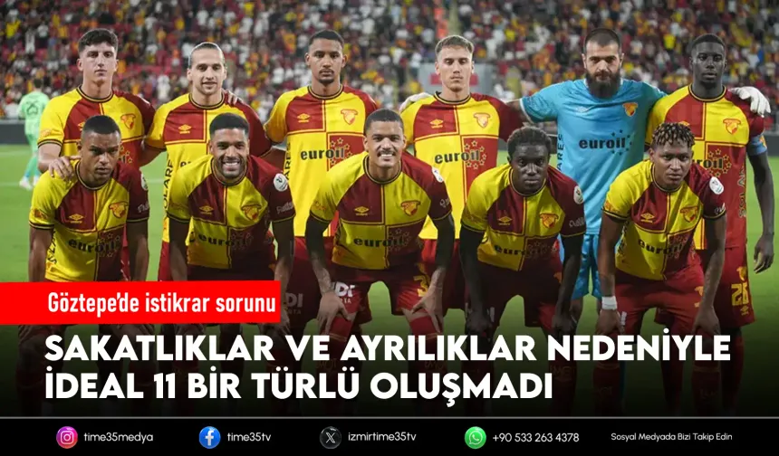 Göztepe'de kadro istikrarı bozuldu