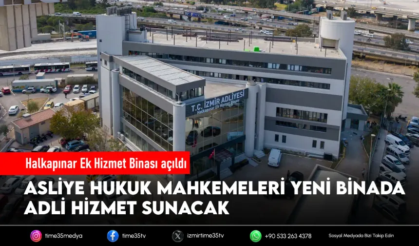 İzmir Adliyesi’nde yeni hizmet binası açıldı
