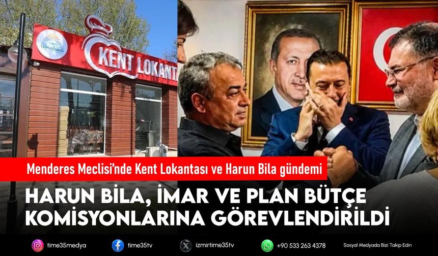 Menderes Meclisi’nde Kent Lokantası ve Harun Bila gündemi