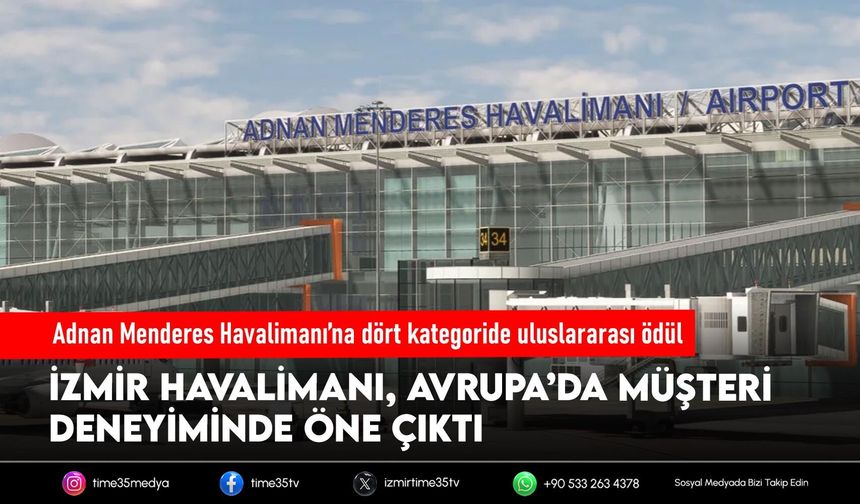 Adnan Menderes Havalimanı’na dört kategoride uluslararası ödül