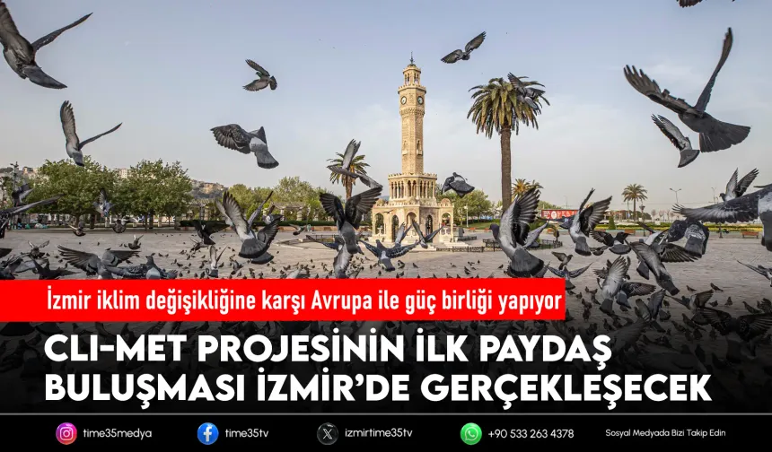 İzmir’in iklim deneyimi Avrupa’ya taşınacak