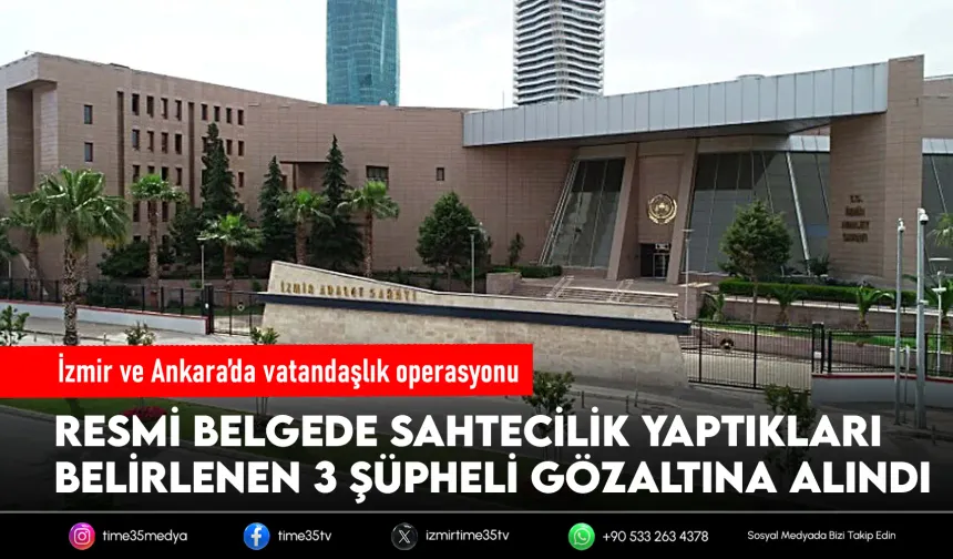 İzmir merkezli vatandaşlık operasyonu: 3 gözaltı