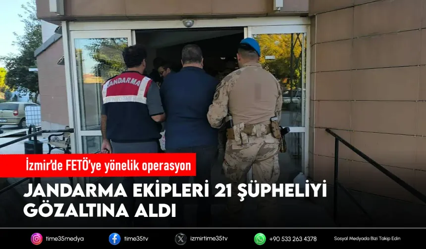İzmir’de FETÖ operasyonu: 21 gözaltı