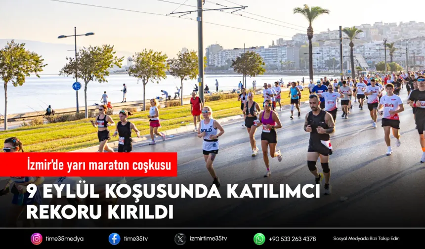 9 Eylül coşkusu yarı maratonla taçlandı