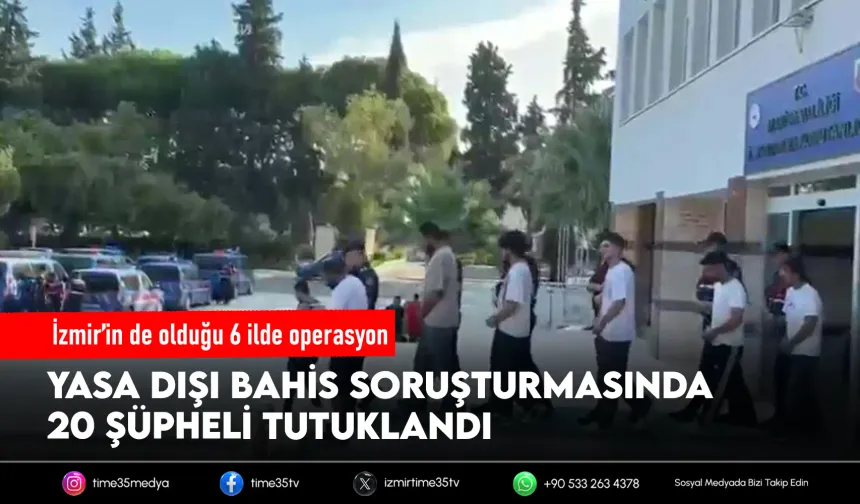 İzmir’in de aralarında olduğu 6 ilde bahis operasyonu