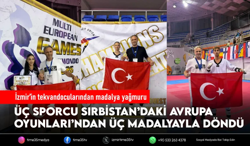 İzmirli tekvandoculardan Avrupa’da üç madalya