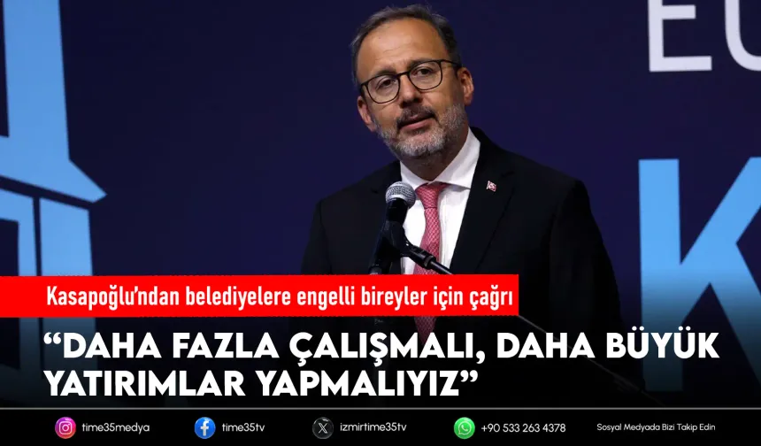 Kasapoğlu: Belediyeler engelli bireyler için daha fazla çalışmalı