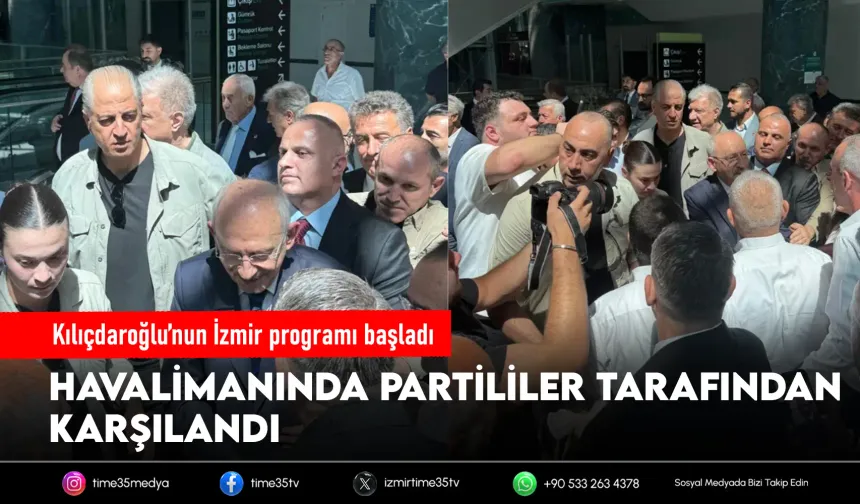 Kılıçdaroğlu İzmir’de: İki günlük program başladı