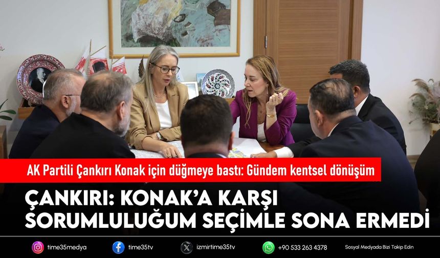 AK Partili Çankırı Konak için düğmeye bastı: Gündem kentsel dönüşüm