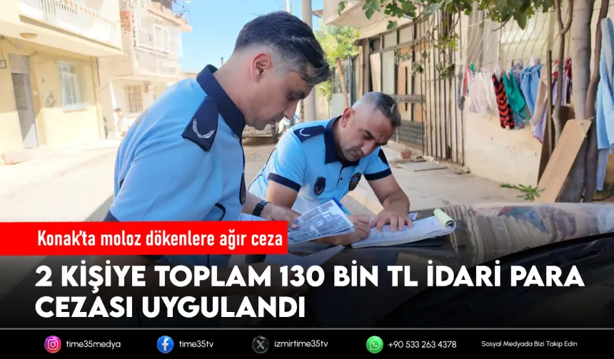 Konak’ta çevreyi kirletenler cezasız kalmadı
