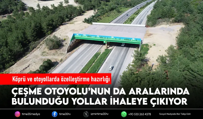 Çeşme otoyoluna Fransızlar’dan sonra yeni talip