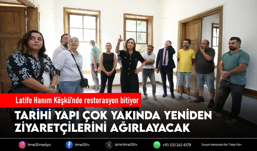 Latife Hanım Köşkü’nde çalışmalar sona yaklaştı