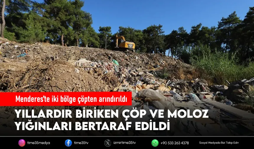 Menderes’te yıllardır biriken çöp ve molozlar temizlendi