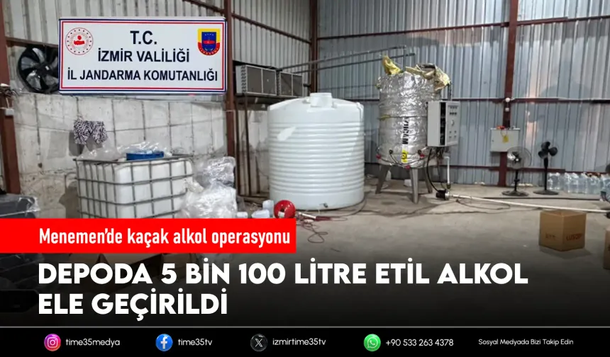 İzmir’de 5 bin 100 litre etil alkol ele geçirildi