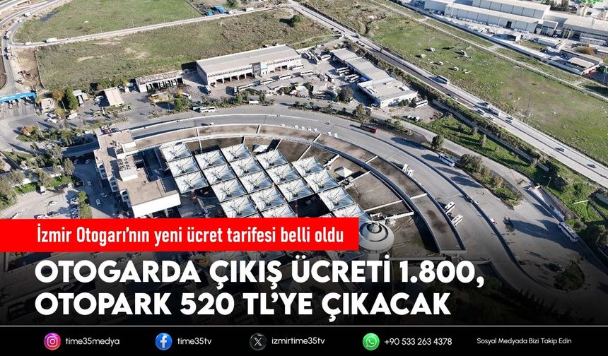 İzmir Otogarı’nın yeni ücret tarifesi belli oldu