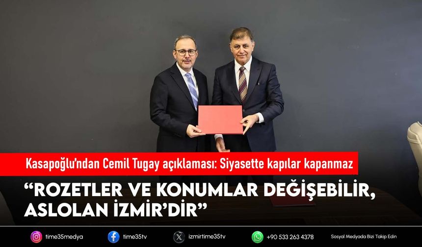 Kasapoğlu’ndan Cemil Tugay açıklaması: Siyasette kapılar kapanmaz