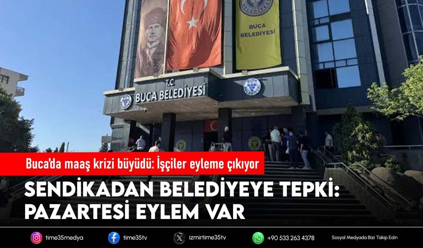 Buca'da maaş krizi büyüyor: Sendikadan eylem kararı