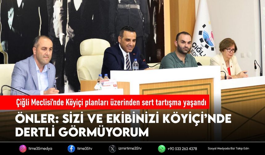 Çiğli Meclisi’nde Köyiçi planları üzerinden sert tartışma yaşandı