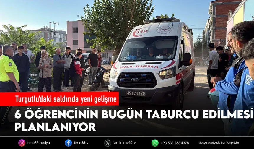 Manisa Valiliği: 6 öğrencimiz bugün taburcu edilecek
