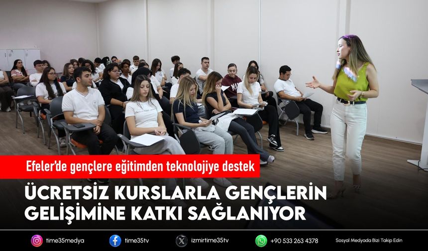 Efeler’de gençlere eğitimden teknolojiye destek