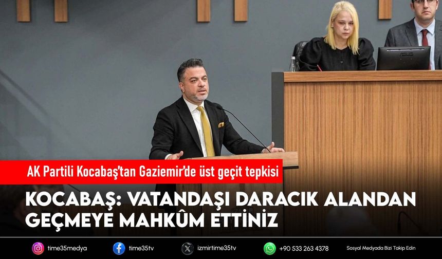 AK Partili Kocabaş’tan Gaziemir’de üst geçit tepkisi