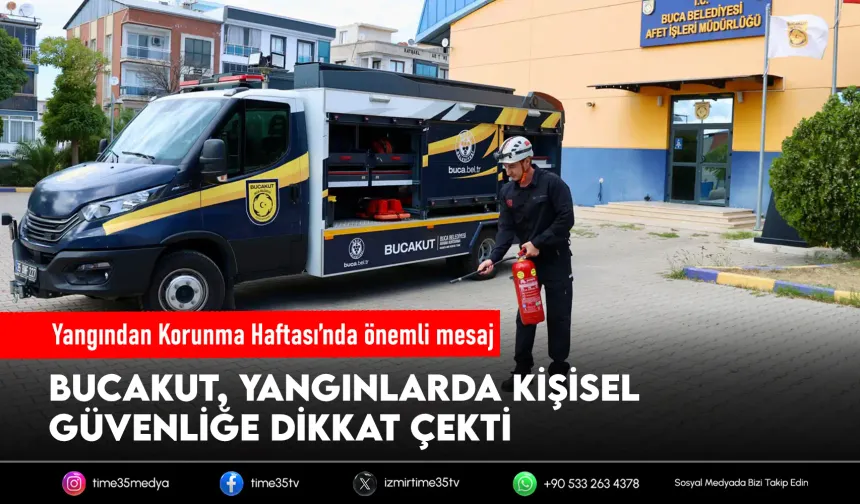 BUCAKUT’tan Yangından Korunma Haftası’nda hayati uyarılar