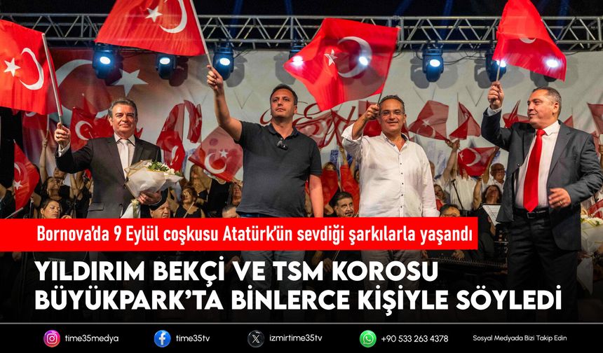 Bornova’da 9 Eylül coşkusu Atatürk’ün sevdiği şarkılarla yaşandı