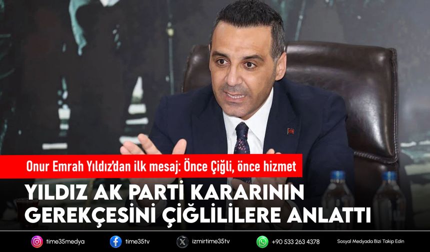 Onur Emrah Yıldız’dan ilk mesaj: Önce Çiğli, önce hizmet
