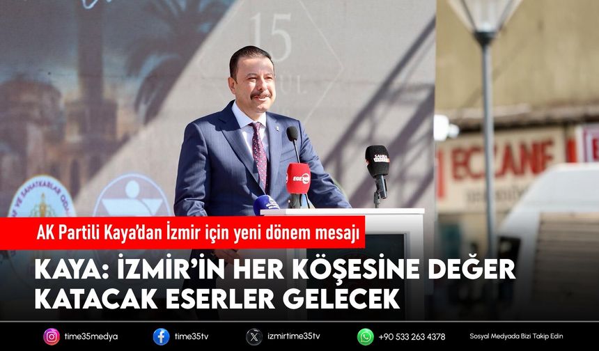 AK Partili Kaya’dan İzmir için yeni dönem mesajı
