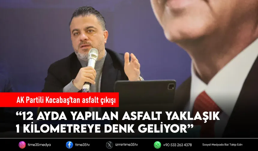 AK Partili Kocabaş’tan asfalt eleştirisi: “Günde 3 metre”