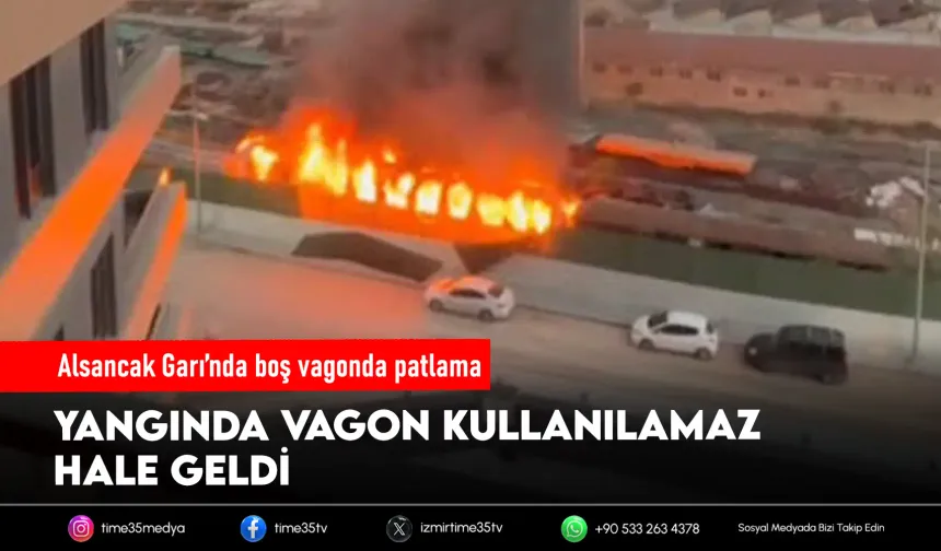 Alsancak Garı’nda patlama: Vagon kullanılamaz hale geldi