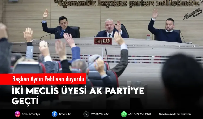 Menemen Belediyesi’nde iki meclis üyesi AK Parti’ye geçti