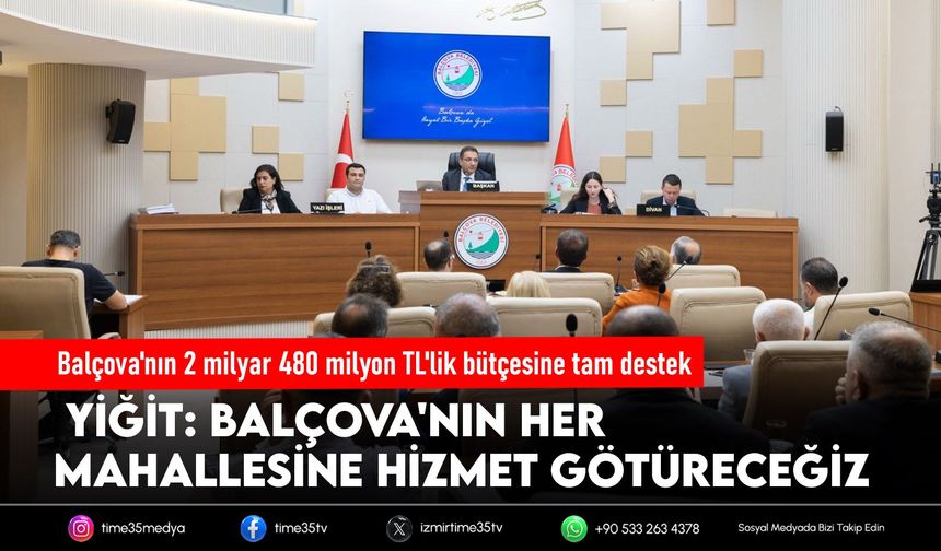 Balçova'nın 2 milyar 480 milyon TL'lik bütçesine tam destek