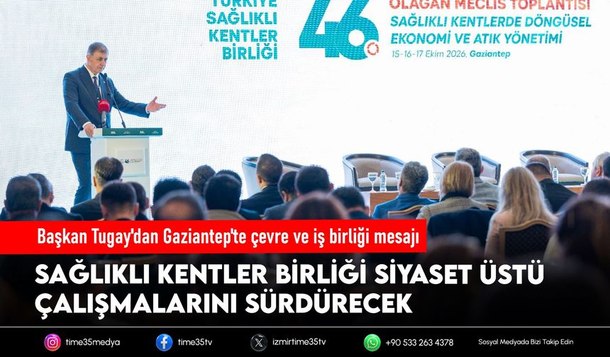 Başkan Tugay'dan Gaziantep'te çevre ve iş birliği mesajı