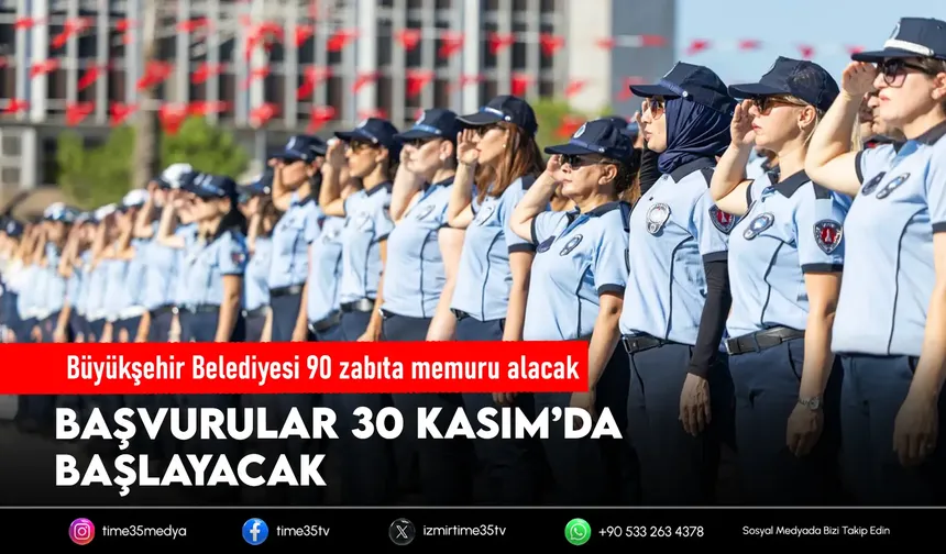 İzmir Büyükşehir Belediyesi 90 zabıta memuru alacak