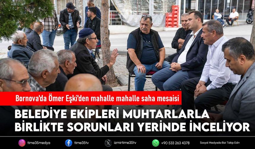 Bornova'da Ömer Eşki'den mahalle mahalle saha mesaisi